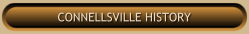CONNELLSVILLE HISTORY